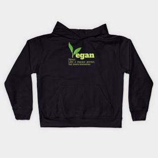 Vegan Noun: Like a regular person but more awesome. Kids Hoodie